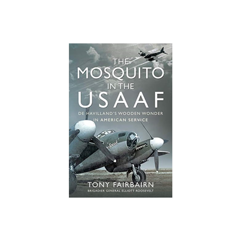 Produktbild för Mosquito in the USAAF: De Havilland's Wooden Wonder in American Service (inbunden, eng)