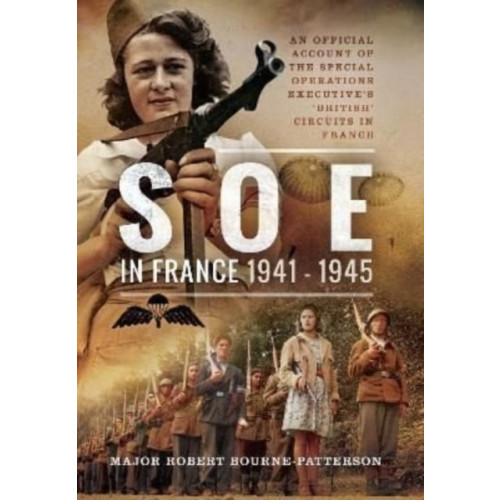Pen & Sword Books Ltd SOE In France, 1941–1945 (häftad, eng)