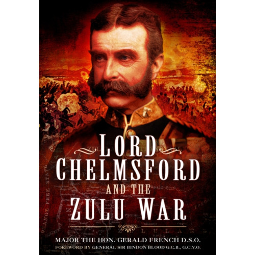 Pen & Sword Books Ltd Lord Chelmsford and the Zulu War (häftad, eng)