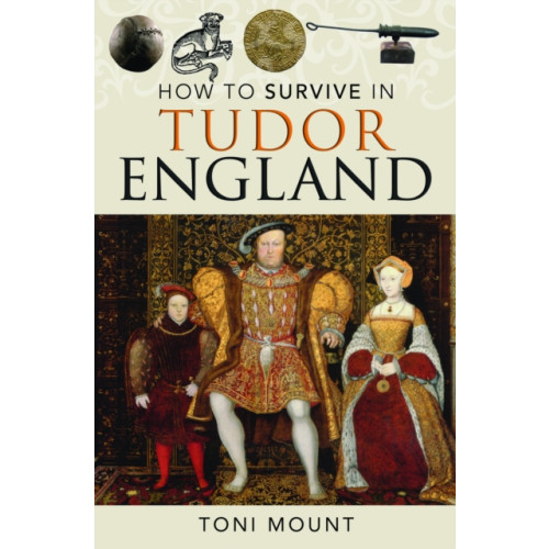 Pen & Sword Books Ltd How to Survive in Tudor England (häftad, eng)