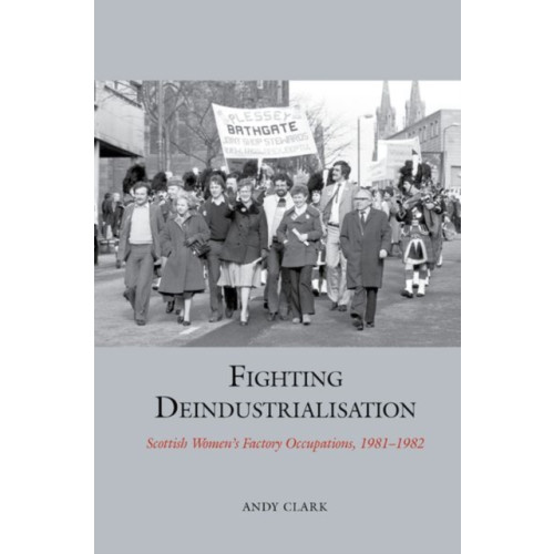 Liverpool University Press Fighting Deindustrialisation (häftad, eng)