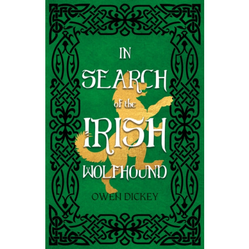 Troubador Publishing In Search of the Irish Wolfhound (häftad, eng)