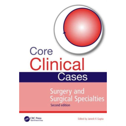 Taylor & francis ltd Core Clinical Cases in Surgery and Surgical Specialties (häftad, eng)