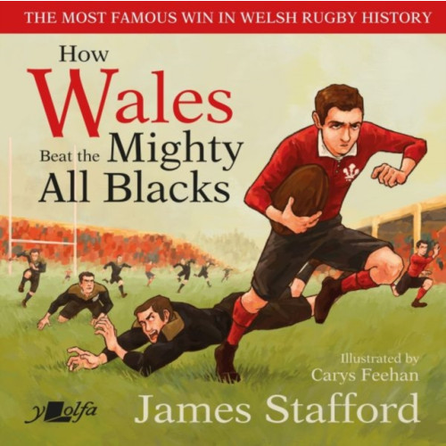 Y Lolfa How Wales Beat the Mighty All Blacks (inbunden, eng)