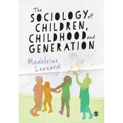 Sage Publications Ltd The Sociology of Children, Childhood and Generation (häftad, eng)