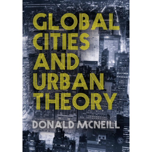 Sage Publications Ltd Global Cities and Urban Theory (häftad, eng)