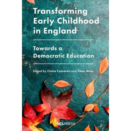 UCL Press Transforming Early Childhood in England (häftad, eng)