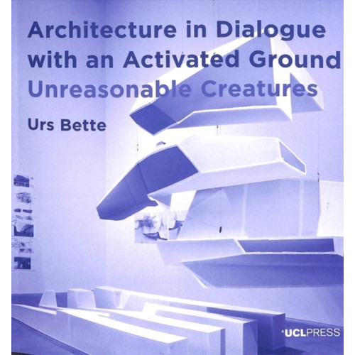 UCL Press Architecture in Dialogue with an Activated Ground (häftad, eng)