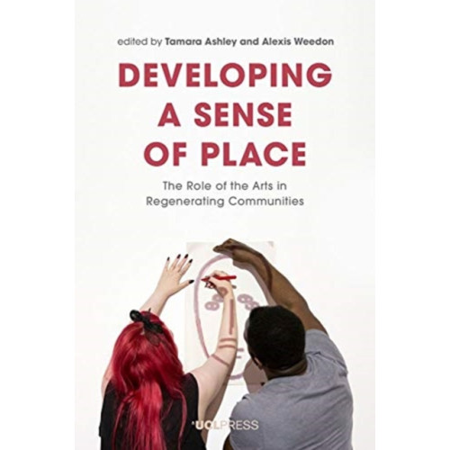 UCL Press Developing a Sense of Place (inbunden, eng)