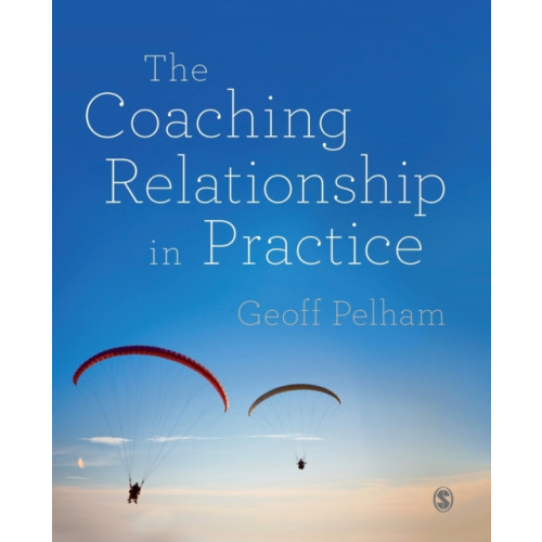 Sage Publications Ltd The Coaching Relationship in Practice (häftad, eng)