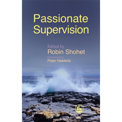 Jessica kingsley publishers Passionate Supervision (häftad, eng)