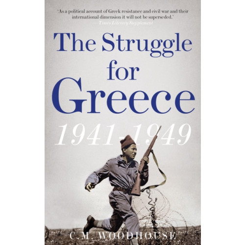 C hurst & co publishers ltd The Struggle for Greece, 1941-1949 (häftad, eng)