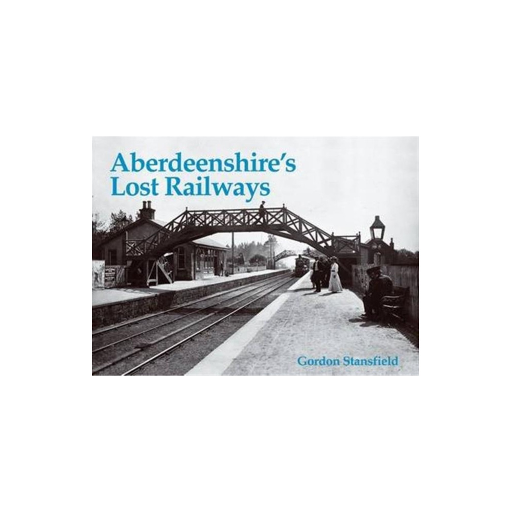 Produktbild för Aberdeenshire's Lost Railways (häftad, eng)