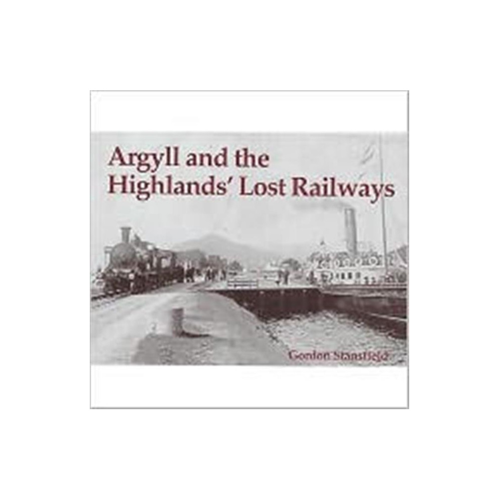 Produktbild för Argyll and the Highlands' Lost Railways (häftad, eng)
