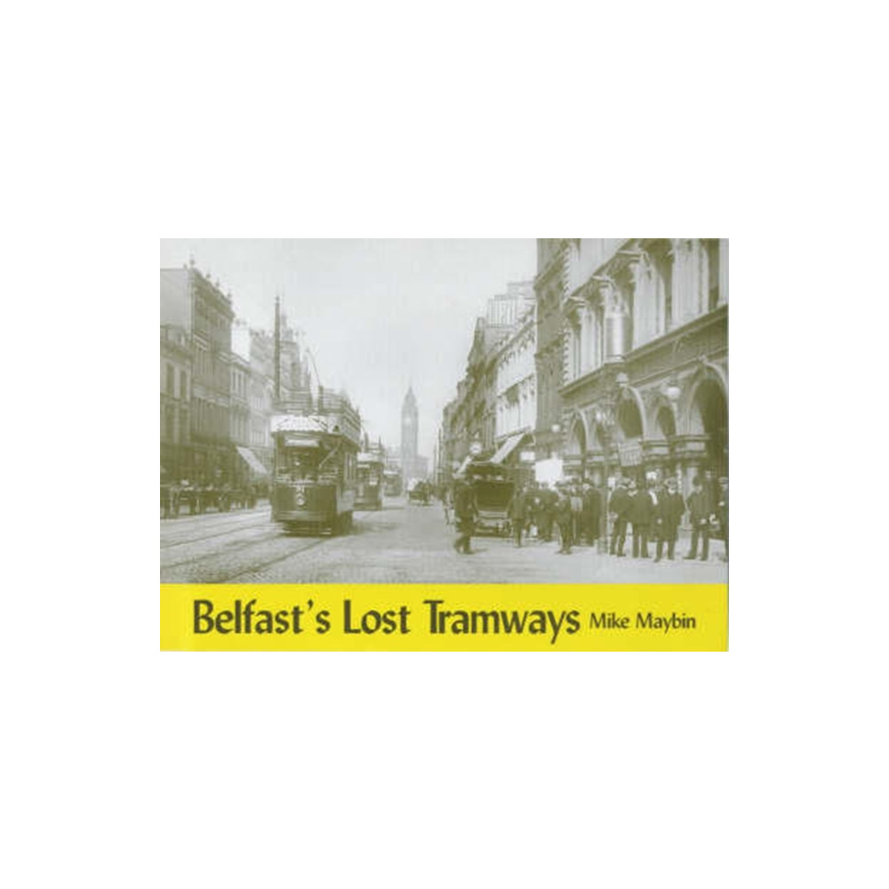 Produktbild för Belfast's Lost Tramways (häftad, eng)