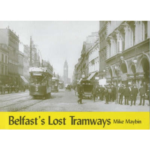 Stenlake Publishing Belfast's Lost Tramways (häftad, eng)