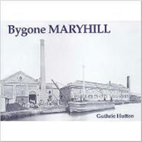 Stenlake Publishing Bygone Maryhill (häftad, eng)