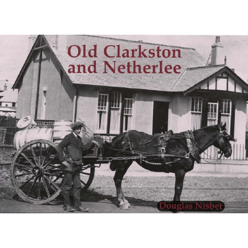 Stenlake Publishing Old Clarkston and Netherlee (häftad, eng)