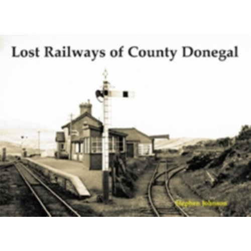 Stenlake Publishing Lost Railways of County Donegal (häftad, eng)