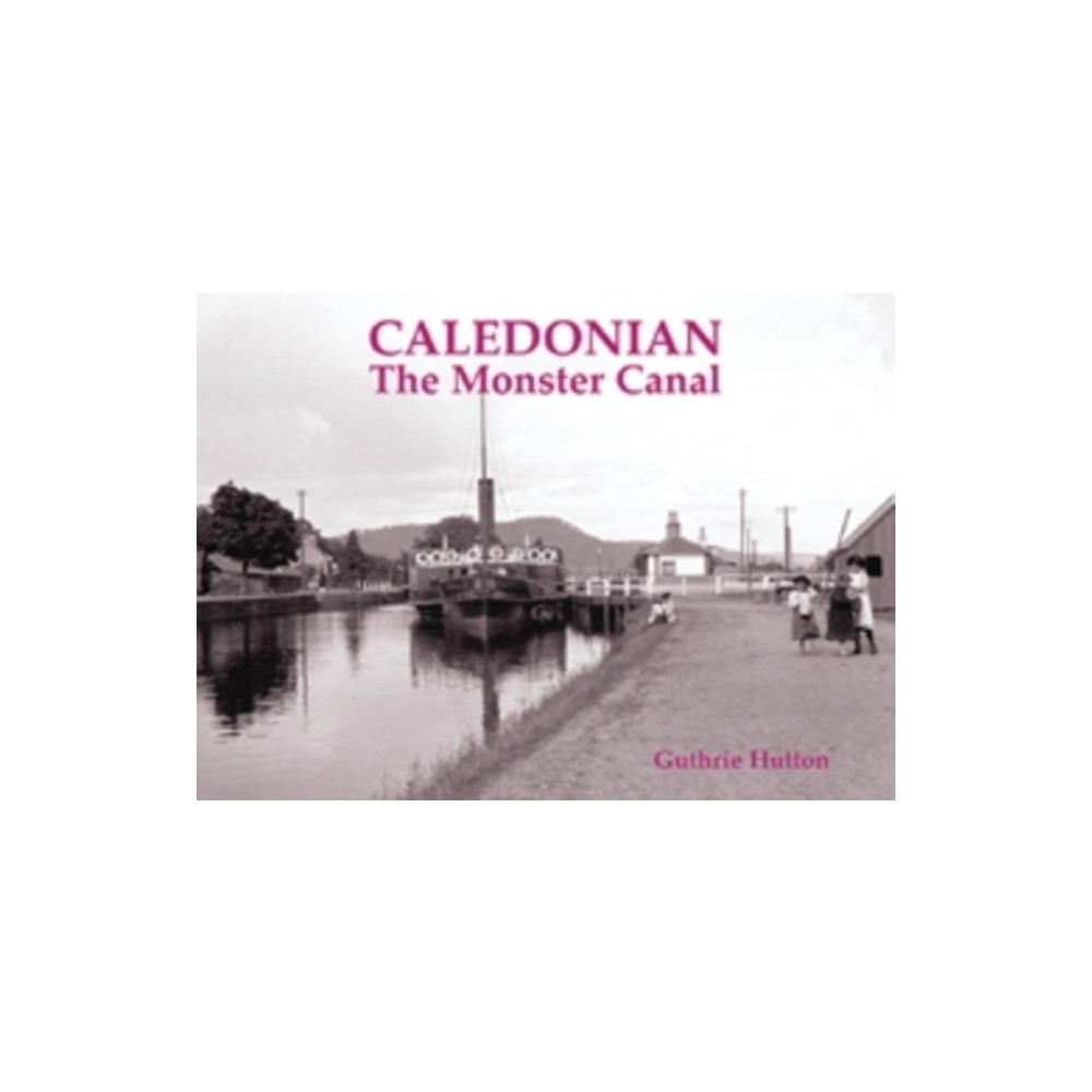 Produktbild för Caledonian, the Monster Canal (häftad, eng)