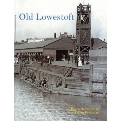 Stenlake Publishing Old Lowestoft (häftad, eng)