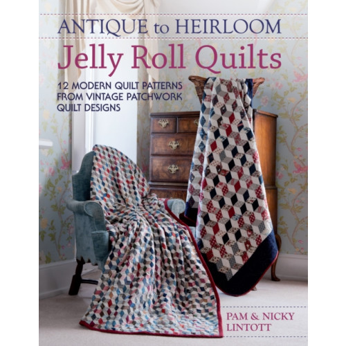 David & Charles Antique to Heirloom Jelly Roll Quilts (häftad, eng)