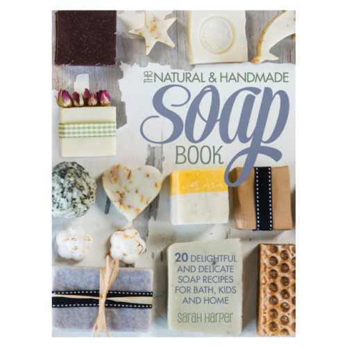 David & Charles The Natural and Handmade Soap Book (häftad, eng)