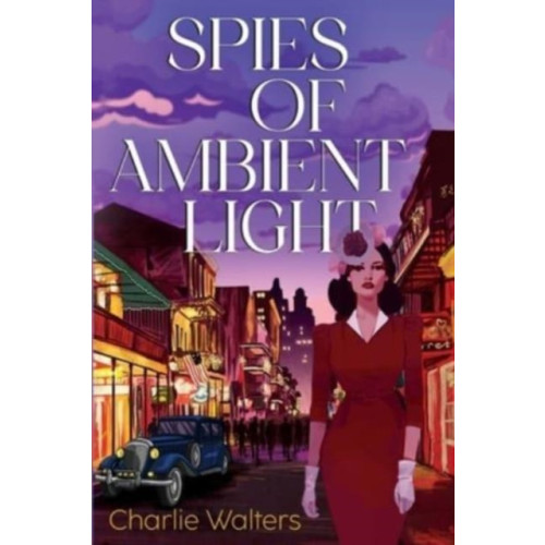 Pegasus Elliot Mackenzie Publishers Spies of Ambient Light (häftad, eng)