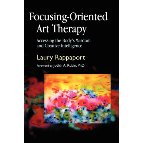 Jessica kingsley publishers Focusing-Oriented Art Therapy (häftad, eng)