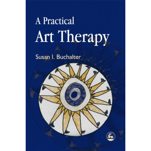 Jessica kingsley publishers A Practical Art Therapy (häftad, eng)