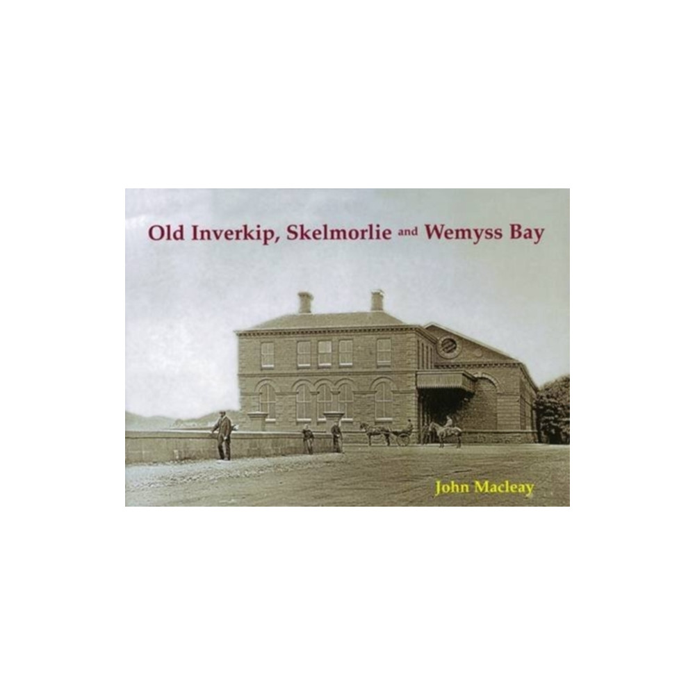 Produktbild för Old Inverkip, Skelmorlie and Wemyss Bay (häftad, eng)