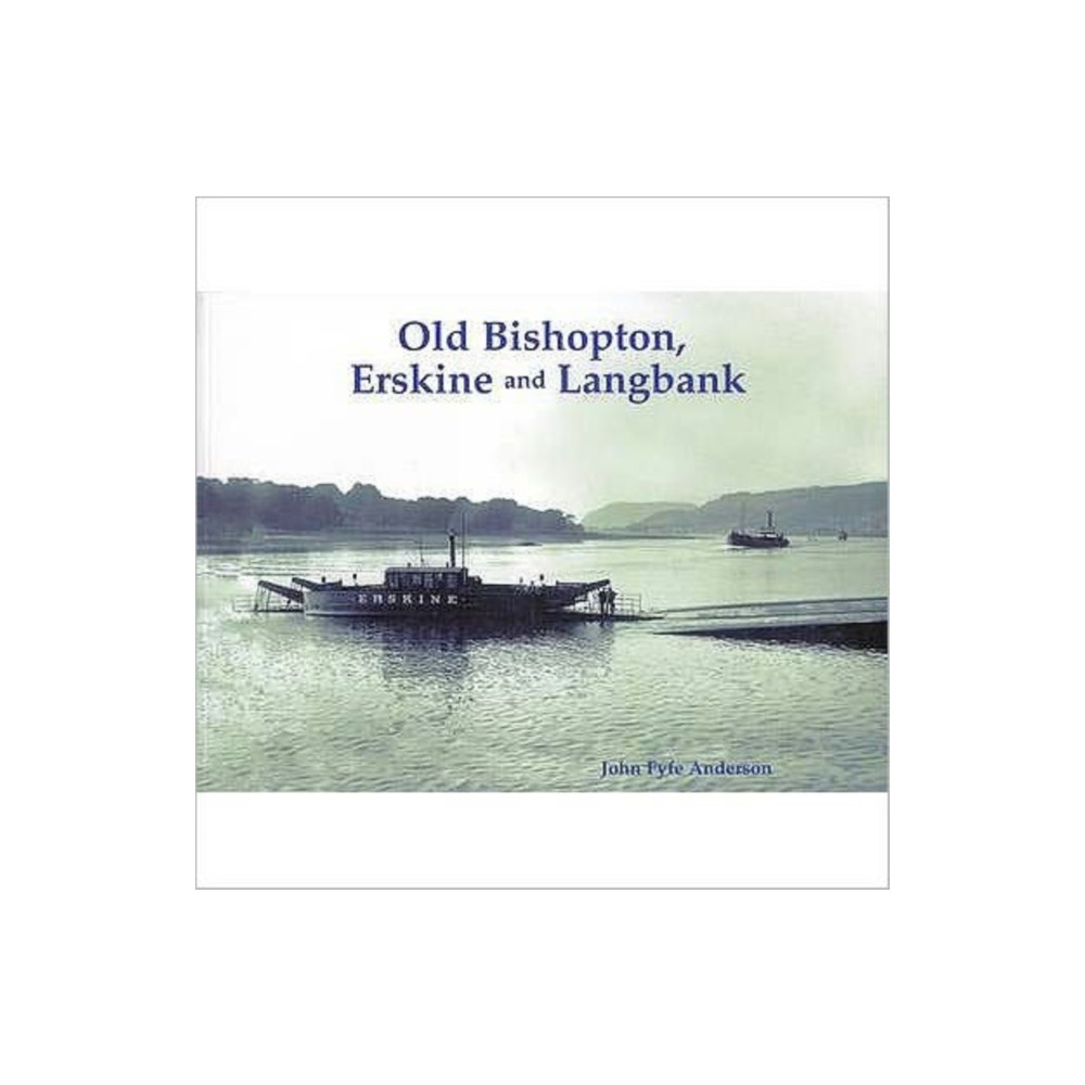 Produktbild för Old Bishopton, Erskine and Langbank (häftad, eng)