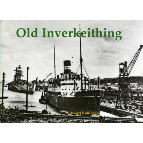 Stenlake Publishing Old Inverkeithing (häftad, eng)