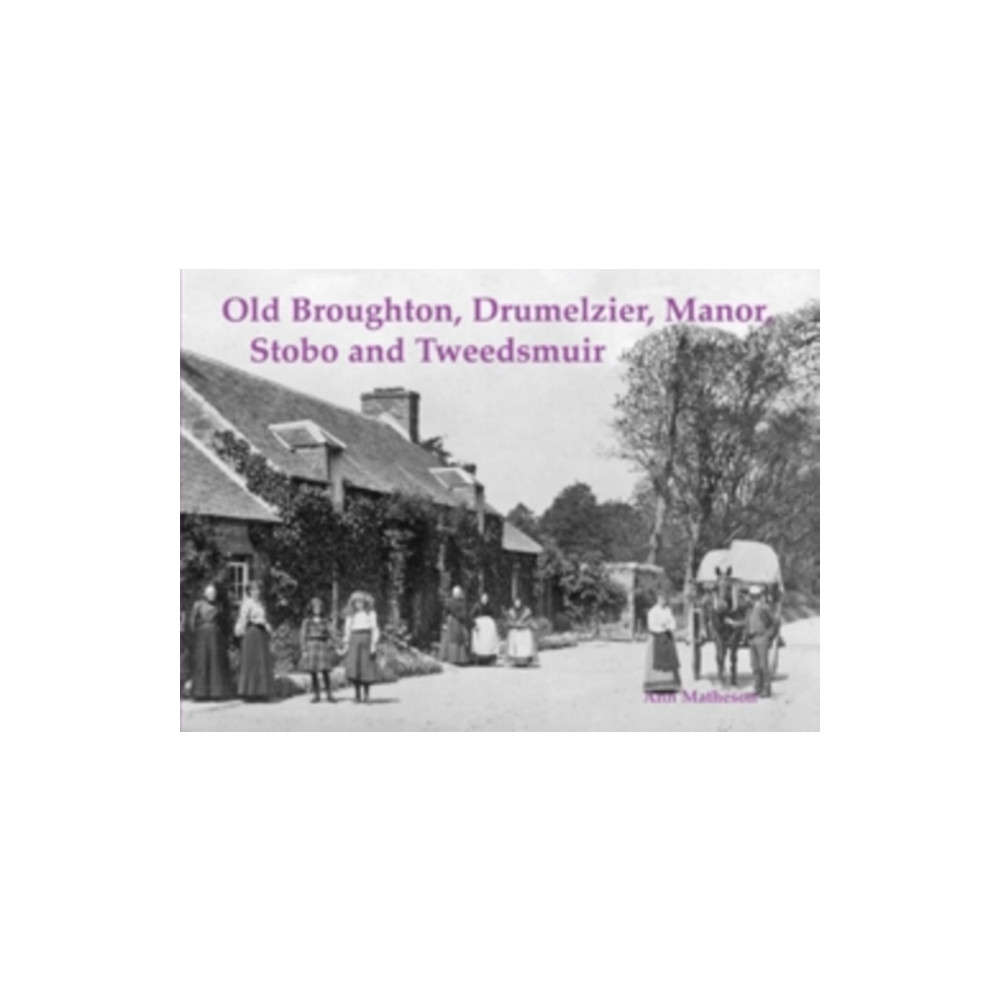 Produktbild för Old Broughton, Drumelzier, Manor, Stobo and Tweedsmuir (häftad, eng)