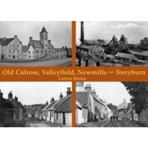 Stenlake Publishing Old Culross, Valleyfield, New Mills and Torryburn (häftad, eng)