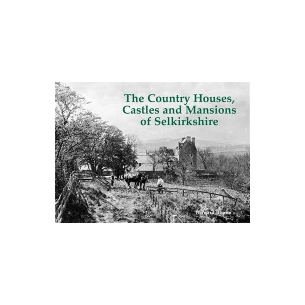 Produktbild för The Country Houses, Castles and Mansions of Selkirkshire (häftad, eng)