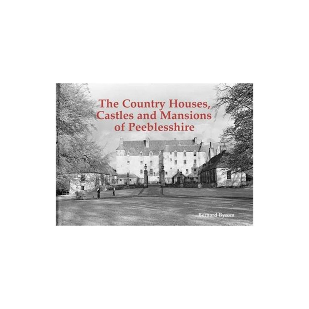 Produktbild för The Country Houses, Castles and Mansions of Peeblesshire (häftad, eng)