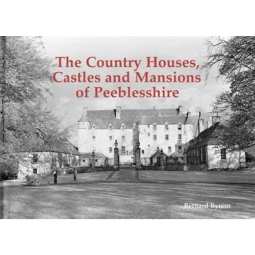 Stenlake Publishing The Country Houses, Castles and Mansions of Peeblesshire (häftad, eng)