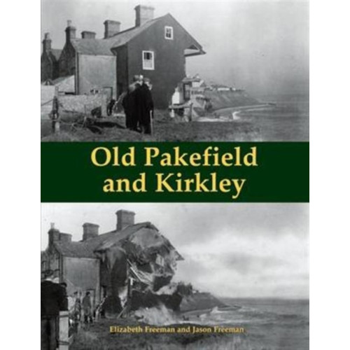 Stenlake Publishing Old Pakefield and Kirkley (häftad, eng)