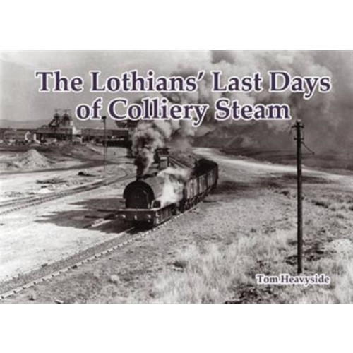 Stenlake Publishing The Lothians' Last Days of Colliery Steam (häftad, eng)