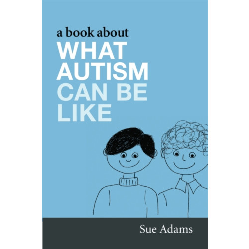 Jessica kingsley publishers A Book About What Autism Can Be Like (häftad, eng)
