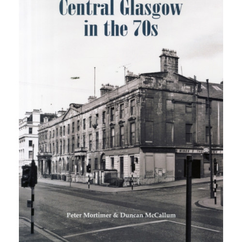 Stenlake Publishing Central Glasgow in the 70s (häftad, eng)