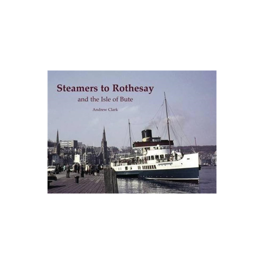 Produktbild för Steamers to Rothesay and the Isle of Bute (häftad, eng)