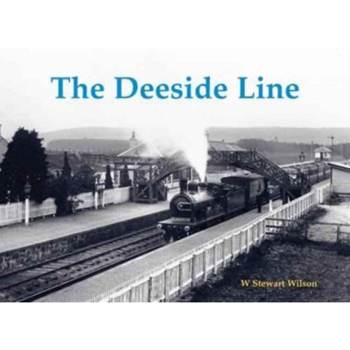 Stenlake Publishing The Deeside Line (häftad, eng)