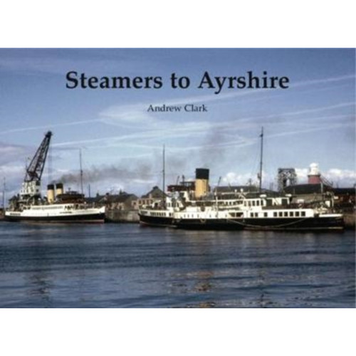 Stenlake Publishing Steamers to Ayrshire (häftad, eng)