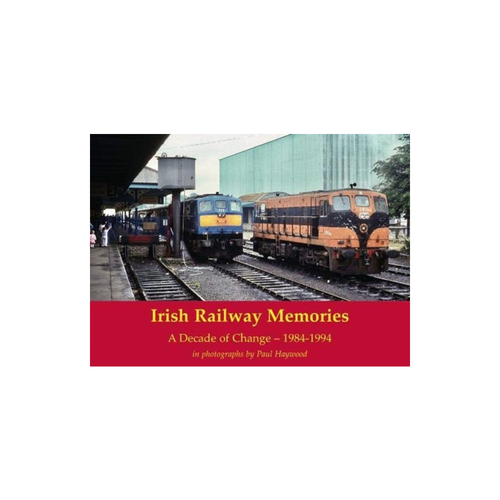 Produktbild för Irish Railway Memories: A Decade of Change - 1984-1994 (häftad, eng)