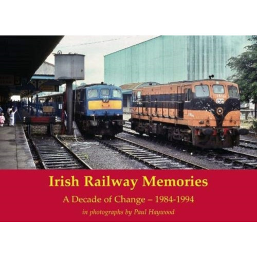 Stenlake Publishing Irish Railway Memories: A Decade of Change - 1984-1994 (häftad, eng)