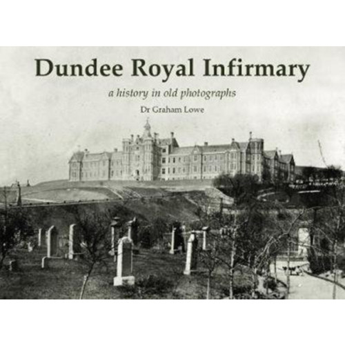 Stenlake Publishing Dundee Royal Infirmary (häftad, eng)