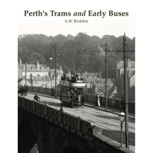 Stenlake Publishing Perth's Trams and Early Buses (häftad, eng)