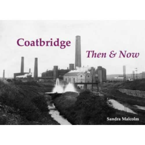 Stenlake Publishing Coatbridge Then & Now (häftad, eng)